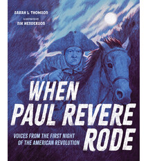 Calkins Creek When Paul Revere Rode: Voices from the First Night of the American Revolution