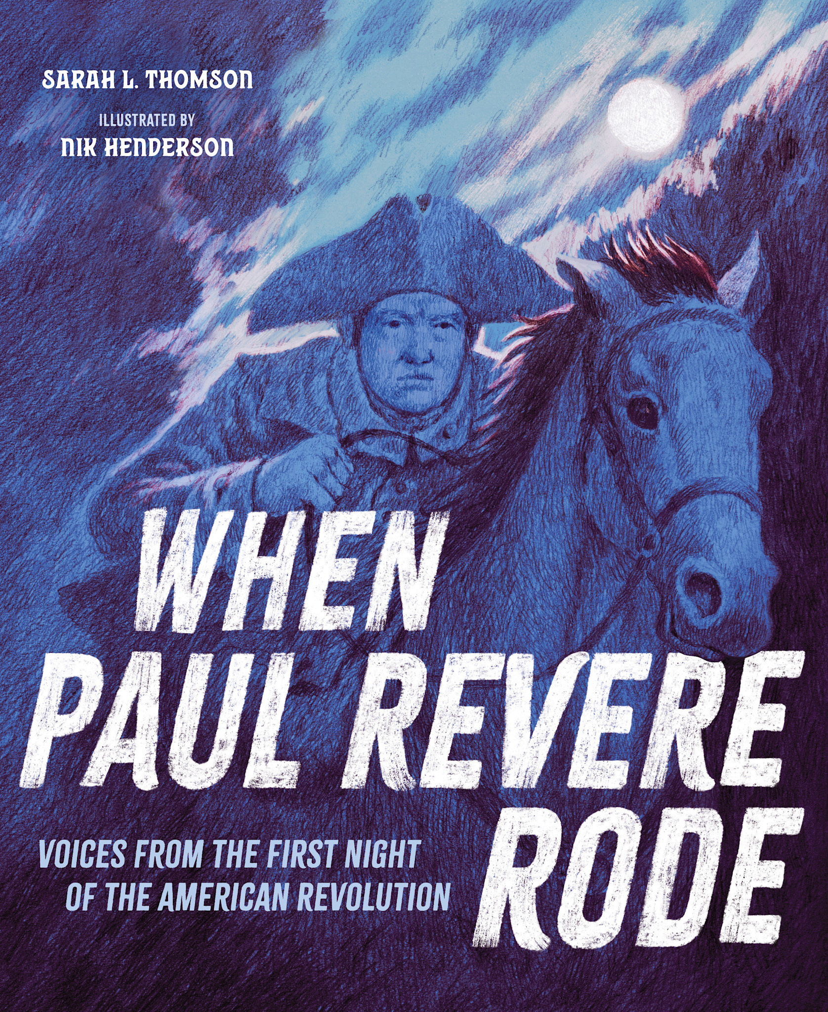 Calkins Creek When Paul Revere Rode: Voices from the First Night of the American Revolution