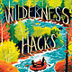 Knopf Books for Young Readers Wilderness Hacks