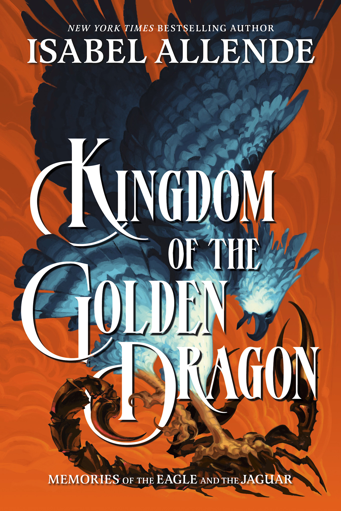 Philomel Books Kingdom of the Golden Dragon (Memories of the Eagle and the Jaguar #2)