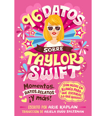 Grosset & Dunlap 96 datos sobre Taylor Swift (96 Facts About Taylor Swift Spanish Edition): Momentos, datos, relatos ¡y mas! ¡Con hojas en blanco para escribir lo que quieras!