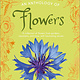 DK Children An Anthology of Flowers: A Collection of Flowers from Gardens, Mountains and More, with Fascinating Secrets
