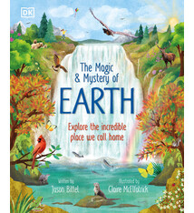 DK Children The Magic and Mystery of Earth: Explore the Incredible Place We Call Home