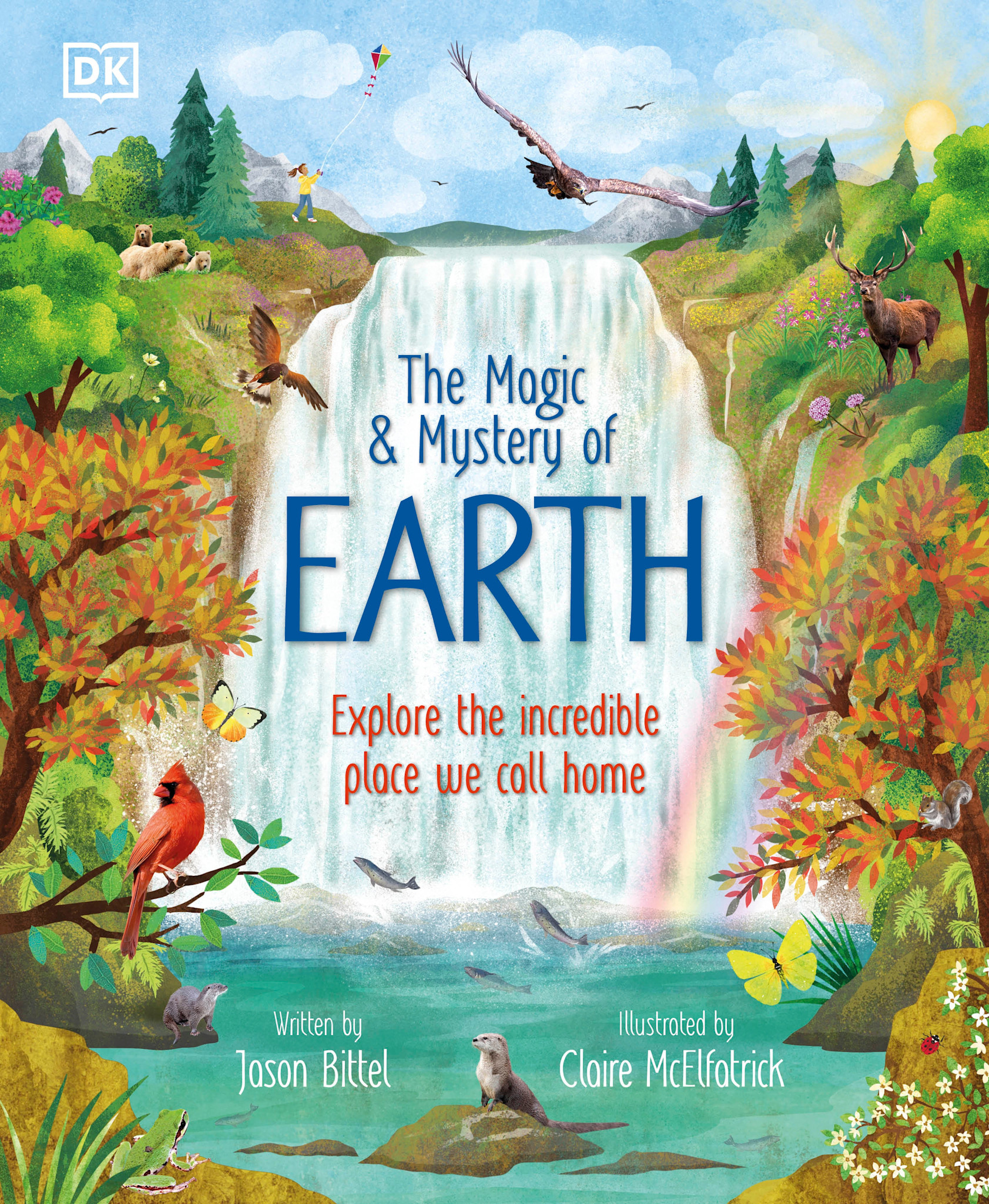 DK Children The Magic and Mystery of Earth: Explore the Incredible Place We Call Home