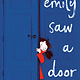 Emily Saw a Door