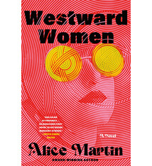 St. Martin's Press Westward Women: A Novel
