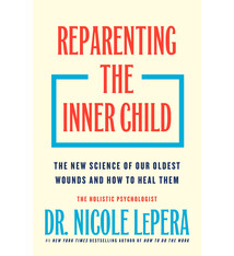 Flatiron Books Reparenting the Inner Child: The New Science of Our Oldest Wounds and How to Heal Them