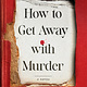 Minotaur Books How to Get Away with Murder: A Novel