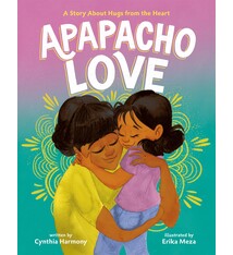 Farrar, Straus and Giroux (BYR) Apapacho Love: A Story About Hugs from the Heart