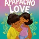 Farrar, Straus and Giroux (BYR) Apapacho Love: A Story About Hugs from the Heart