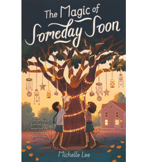 Farrar, Straus and Giroux (BYR) The Magic of Someday Soon