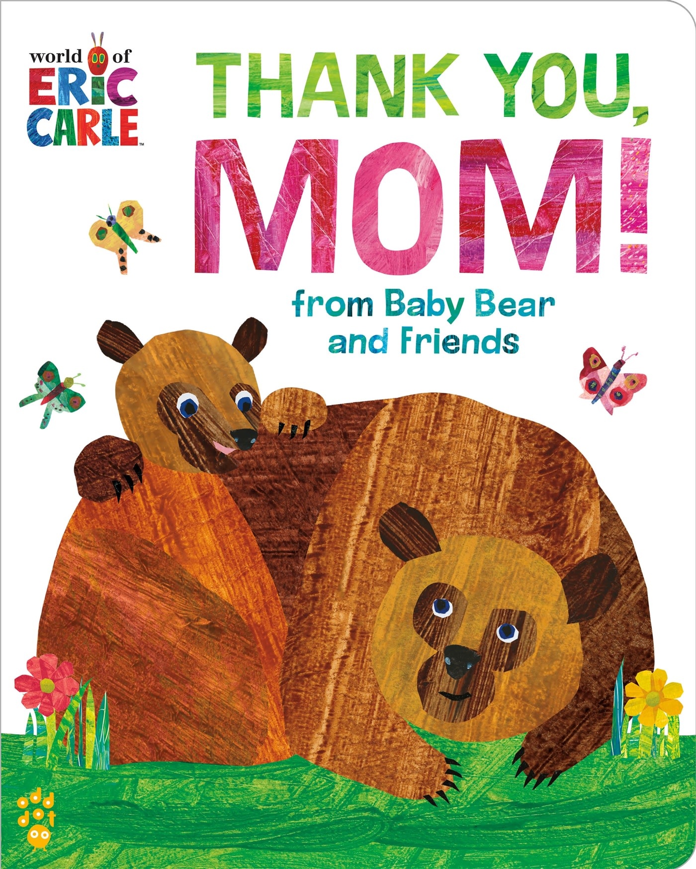 Odd Dot Thank You, Mom! from Baby Bear and Friends (World of Eric Carle)