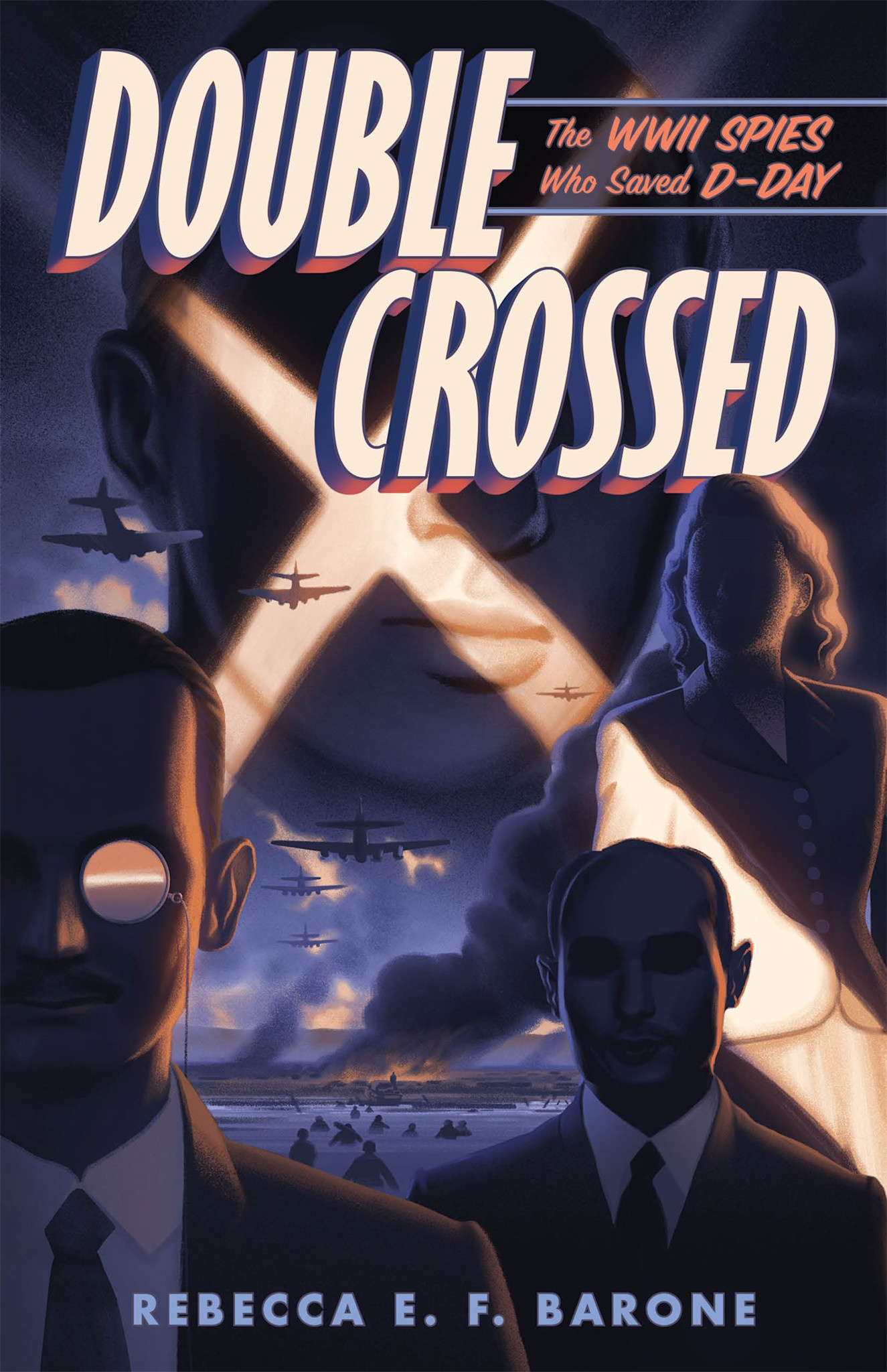 Henry Holt and Co. (BYR) Double Crossed: The WWII Spies Who Saved D-Day