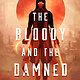 Roaring Brook Press The Bloody and the Damned