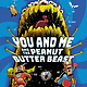 Feiwel & Friends You and Me and the Peanut Butter Beast