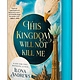 Tor Books This Kingdom Will Not Kill Me