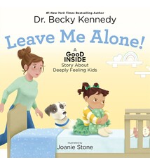 Feiwel & Friends Leave Me Alone!: A Good Inside Story About Deeply Feeling Kids