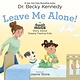 Feiwel & Friends Leave Me Alone!: A Good Inside Story About Deeply Feeling Kids