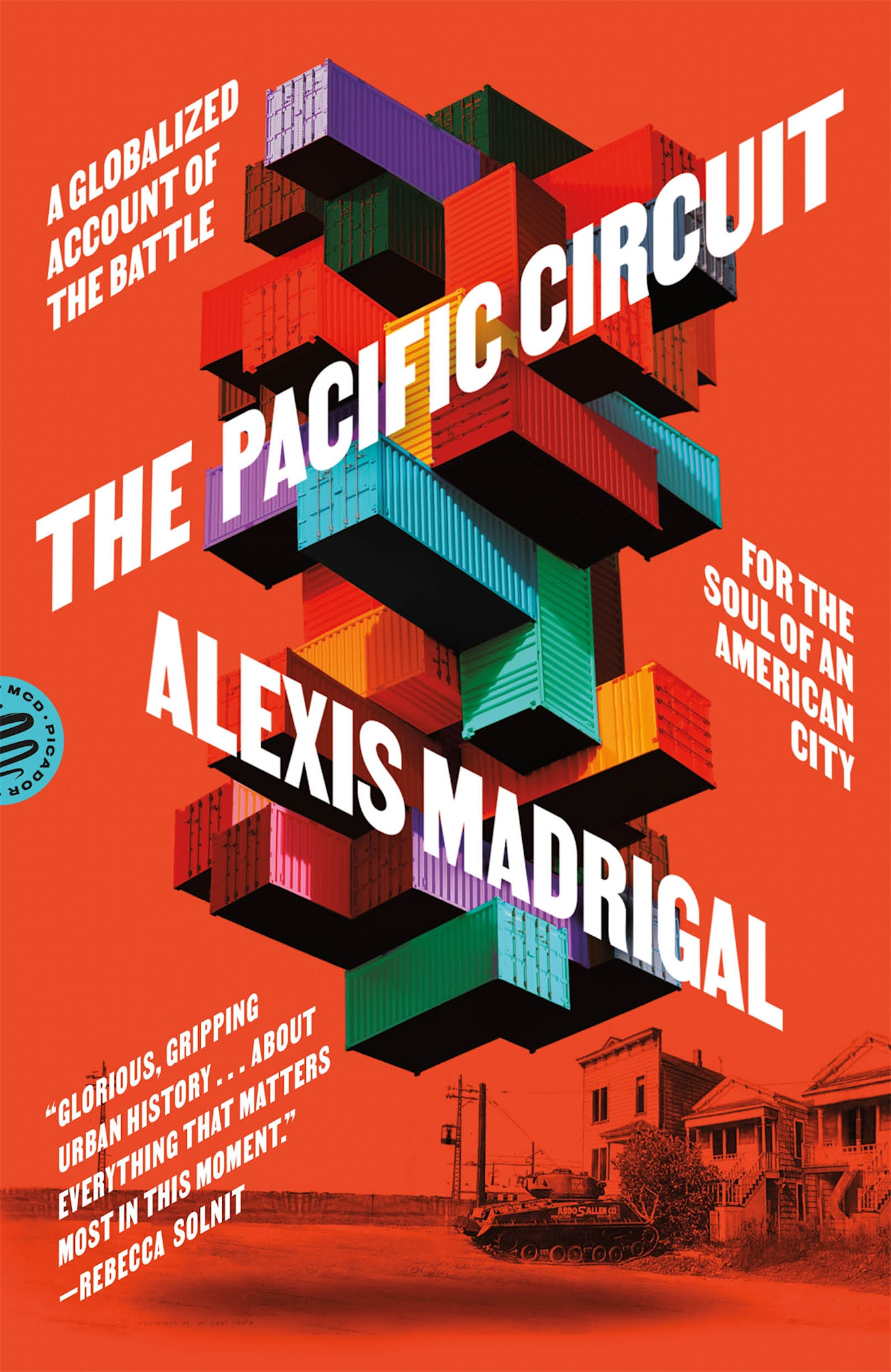 Picador The Pacific Circuit: A Globalized Account of the Battle for the Soul of an American City