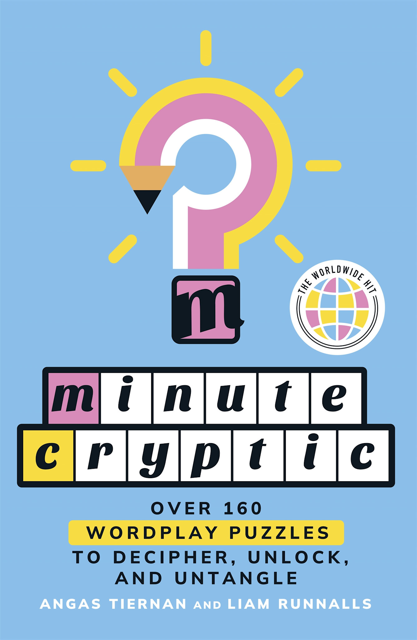 St. Martin's Griffin Minute Cryptic: Over 160 Wordplay Puzzles to Decipher, Unlock, and Untangle
