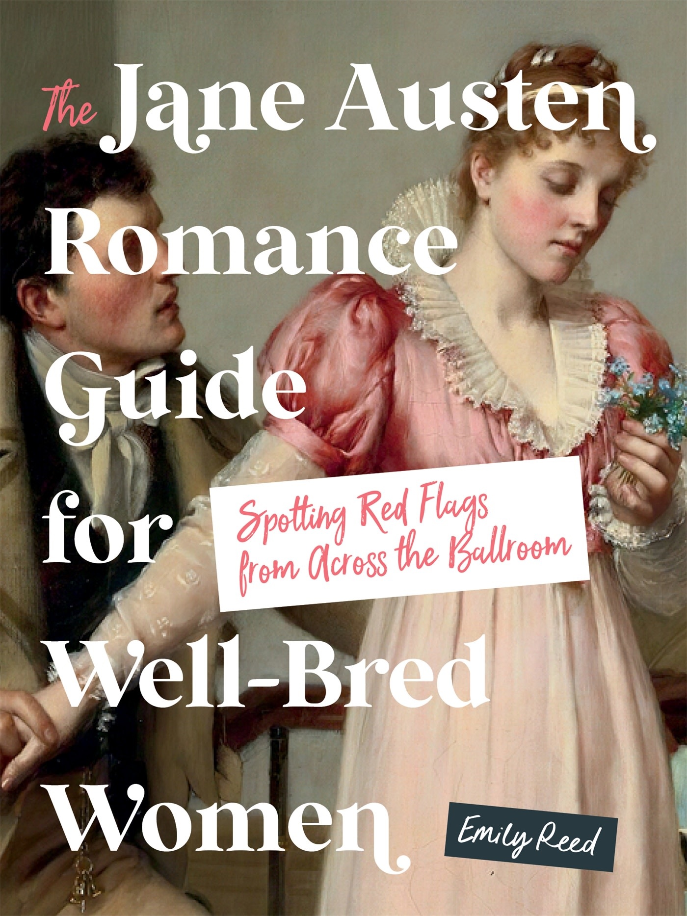 Castle Point Books The Jane Austen Romance Guide for Well-Bred Women: Spotting Red Flags from Across the Ballroom