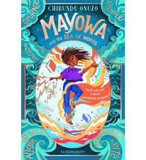 Bloomsbury Children's Books Mayowa and the Sea of Words: ‘Joyful and truly original’ – Katherine Rundell, author of Impossible Creatures
