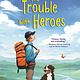 Bloomsbury Children's Books The Trouble with Heroes