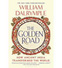 Bloomsbury Publishing The Golden Road: How Ancient India Transformed the World
