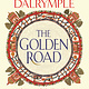 Bloomsbury Publishing The Golden Road: How Ancient India Transformed the World