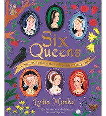 Six Queens: An illustrated guide to the iconic queens of Henry VIII