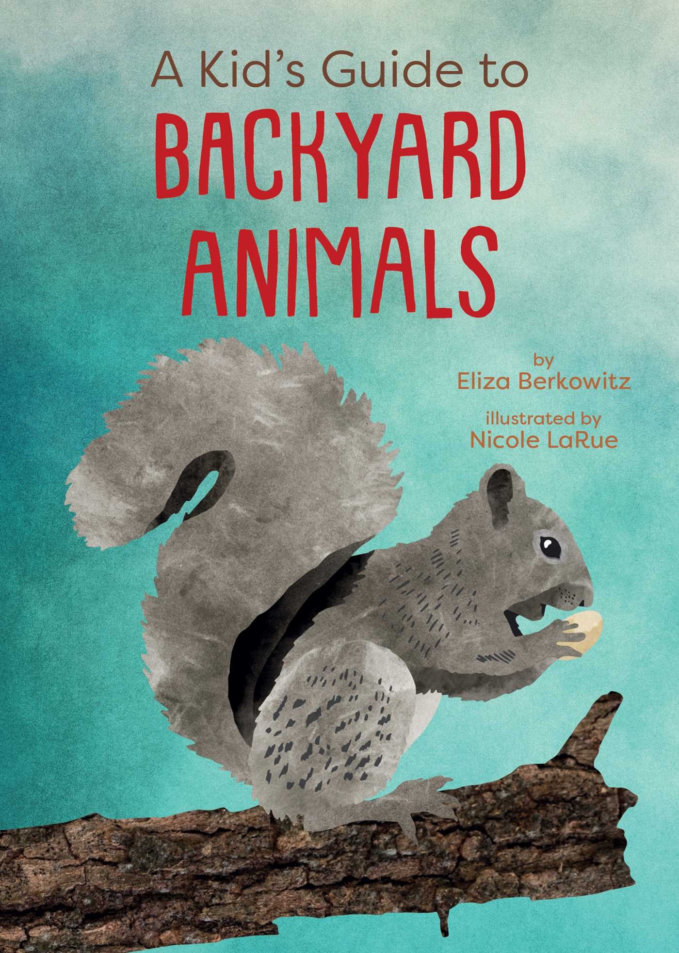 Gibbs Smith A Kid's Guide to Backyard Animals