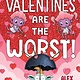 Simon & Schuster Books for Young Readers Valentines Are the Worst!