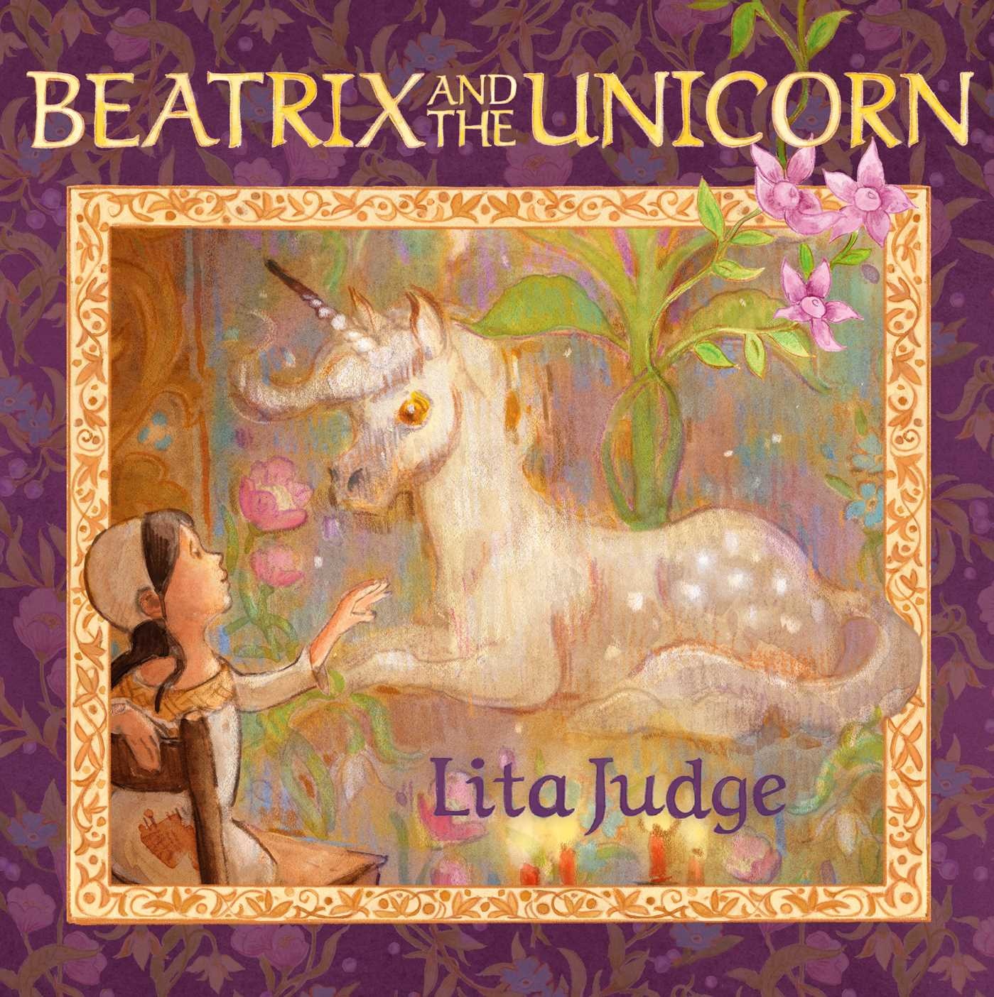Atheneum Books for Young Readers Beatrix and the Unicorn