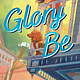 Atheneum Books for Young Readers Glory Be