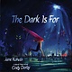 Simon & Schuster Books for Young Readers The Dark Is For