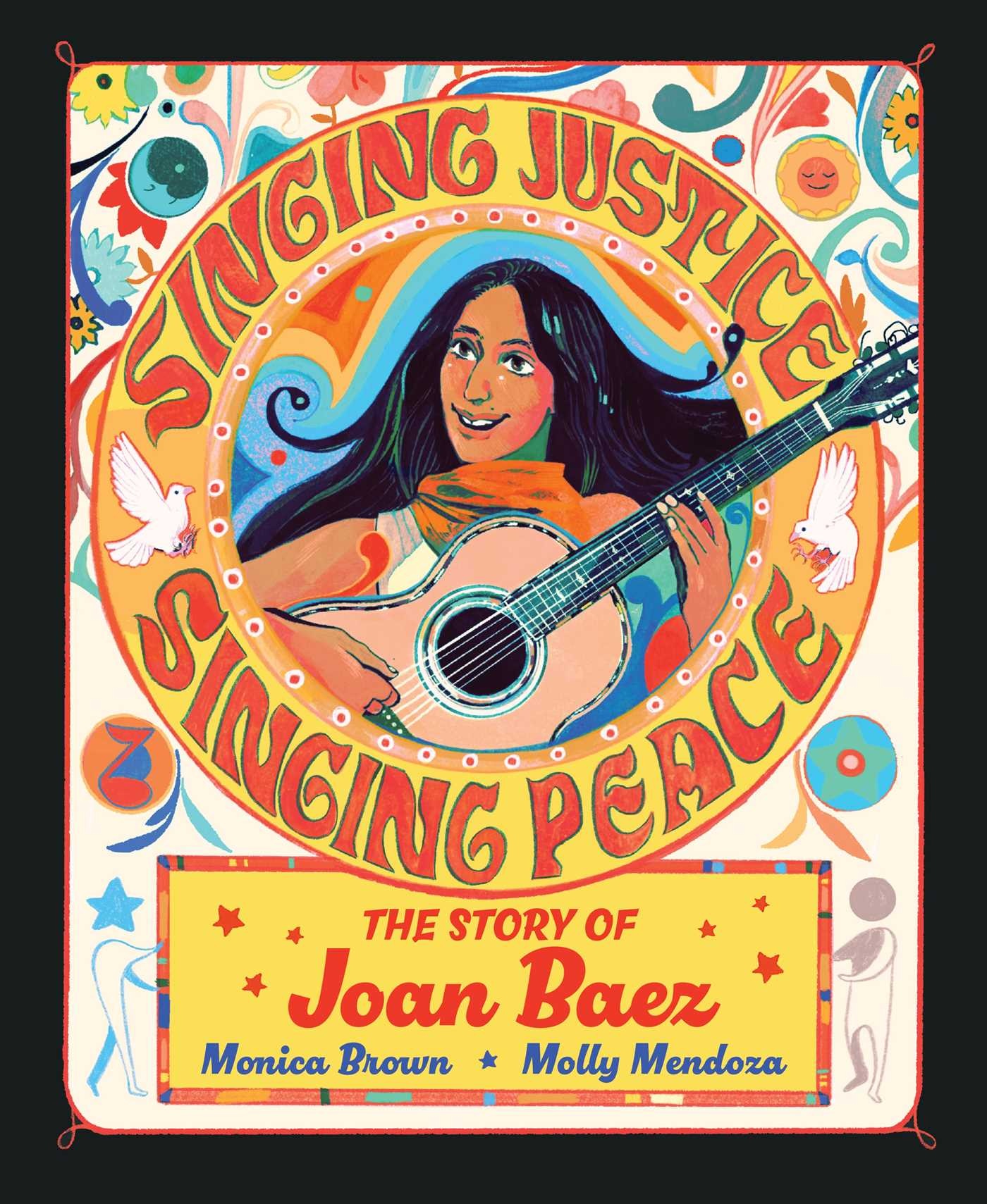 Beach Lane Books Singing Justice, Singing Peace: The Story of Joan Baez