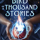Simon & Schuster Books for Young Readers Bird of a Thousand Stories