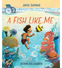 Atheneum Books for Young Readers A Fish Like Me