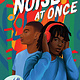 Atheneum Books for Young Readers All the Noise at Once