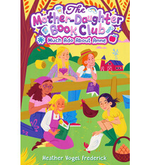 Simon & Schuster Books for Young Readers Mother-Daughter Book Club #2 Much Ado About Anne