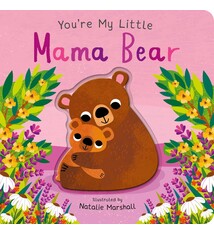 Silver Dolphin Books You're My Little Mama Bear