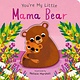 Silver Dolphin Books You're My Little Mama Bear