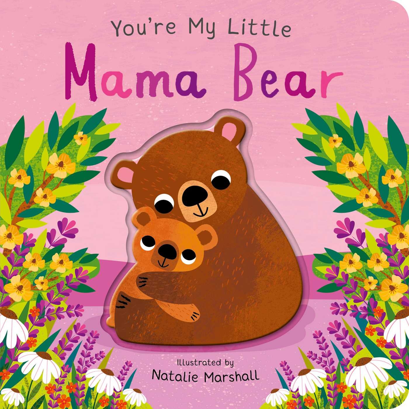 Silver Dolphin Books You're My Little Mama Bear
