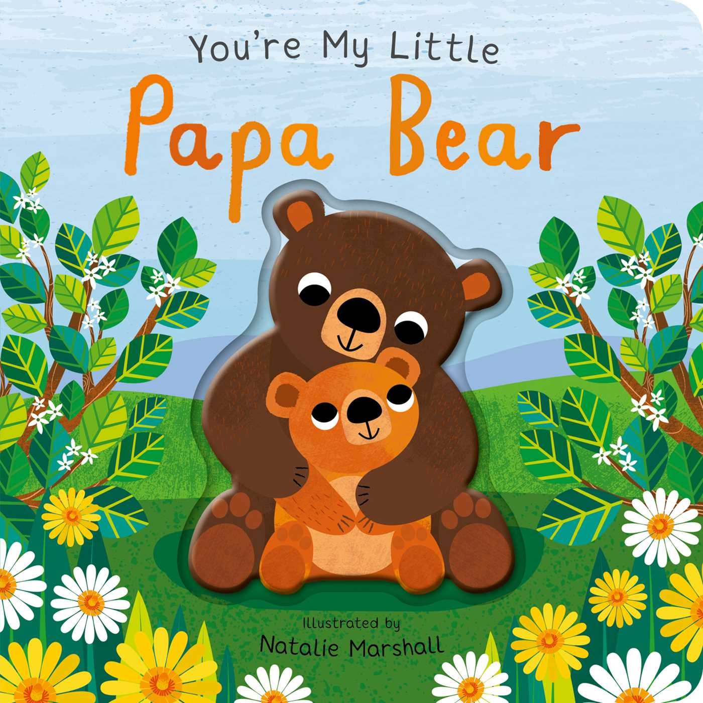 Silver Dolphin Books You're My Little Papa Bear