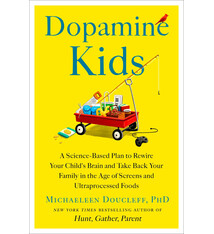 Avid Reader Press / Simon & Schuster Dopamine Kids: A Science-Based Plan to Rewire Your Child's Brain and Take Back Your Family in the Age of Screens and Ultraprocessed Foods