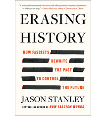 Atria/One Signal Publishers Erasing History: How Fascists Rewrite the Past to Control the Future