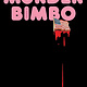 Avid Reader Press / Simon & Schuster Murder Bimbo: A Novel