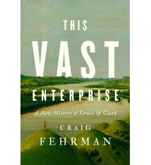 Avid Reader Press / Simon & Schuster This Vast Enterprise: A New History of Lewis & Clark