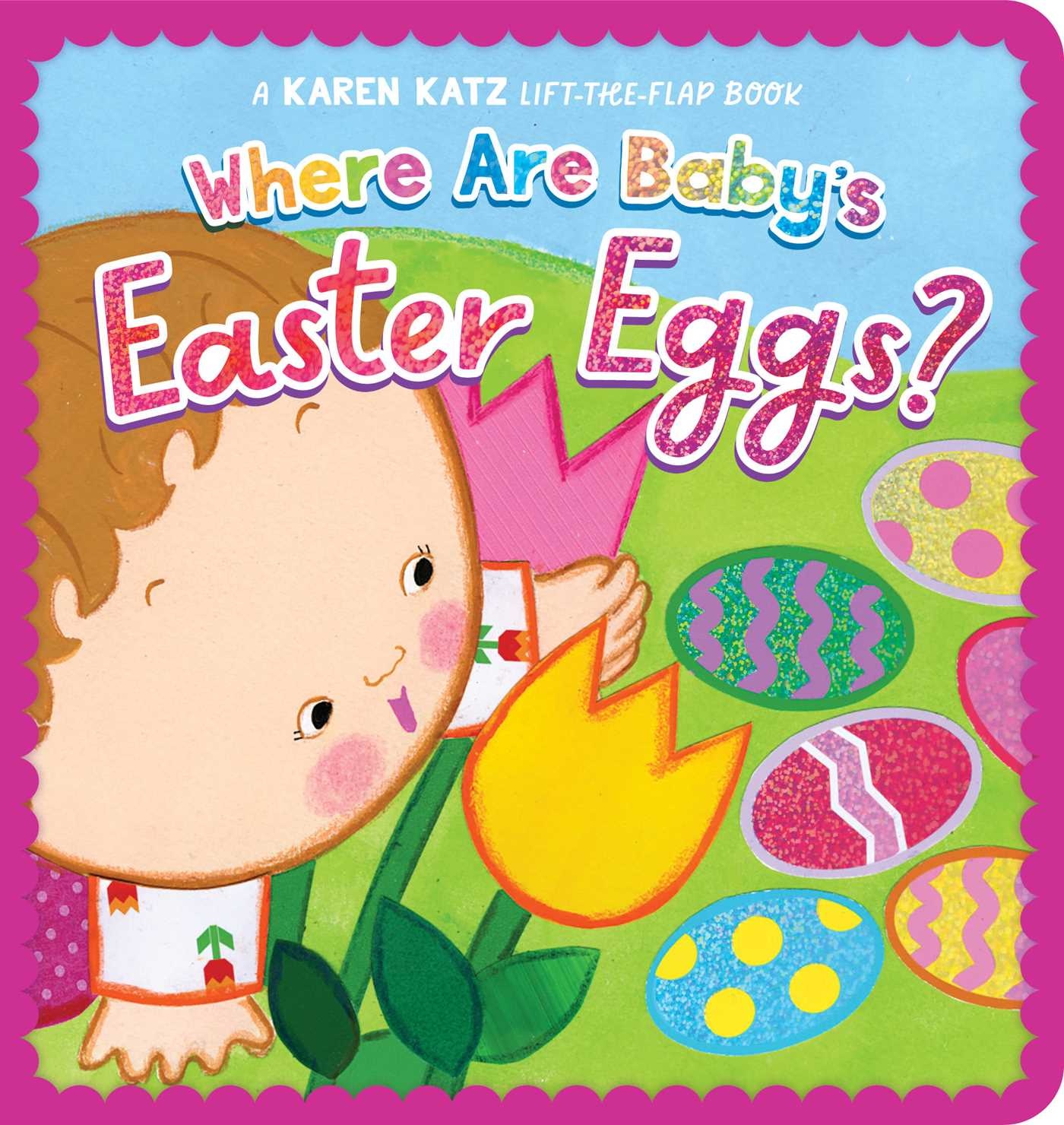 Little Simon Where Are Baby's Easter Eggs?: A Karen Katz Lift-the-Flap Book