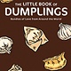 Andrews McMeel Publishing The Little Book of Dumplings: Bundles of Love from Around the World